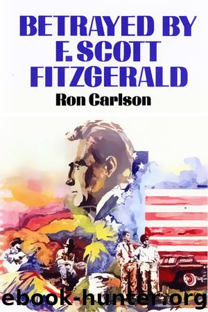 Betrayed by F. Scott Fitzgerald by Ron Carlson