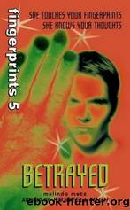 Betrayed by Melinda Metz