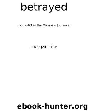 Betrayed by Morgan Rice