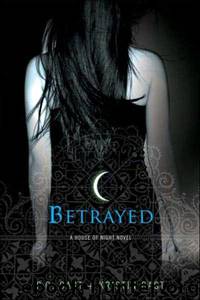 Betrayed by P. C. Cast; Kristin Cast