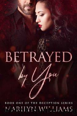 Betrayed by You by Marilyn Williams