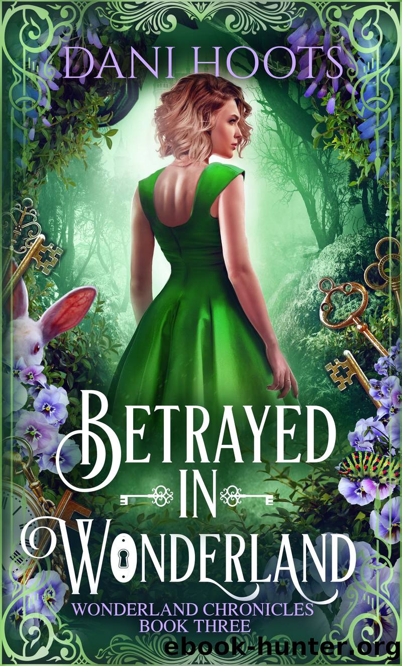 Betrayed in Wonderland by Dani Hoots