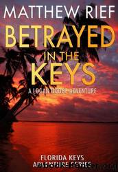 Betrayed in the Keys by Matthew Rief