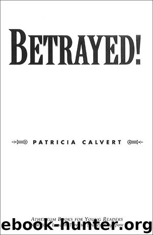 Betrayed! by Patricia Calvert