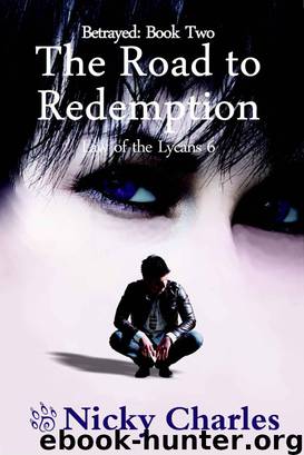 Betrayed: Book Two - The Road to Redemption (Law of the Lycans) by Nicky Charles