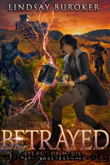 Betrayed: Legacy of Magic, Book 2 by Buroker Lindsay