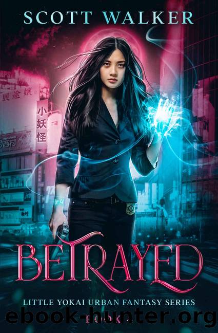 Betrayed: Little YÅkai Urban Fantasy Series Book 4 by Walker Scott