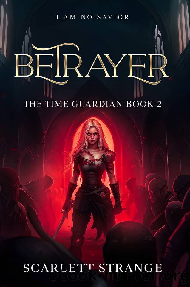 Betrayer (The Time Guardian Book 2) by Scarlett Strange