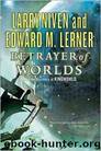Betrayer of Worlds by Larry Niven & Edward M. Lerner