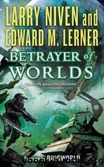 Betrayer of Worlds by Niven Larry & Lerner Edward M
