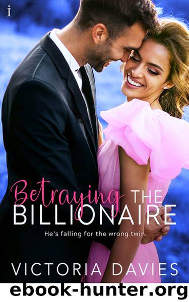 Betraying the Billionaire (Abbott Sisters) by Victoria Davies