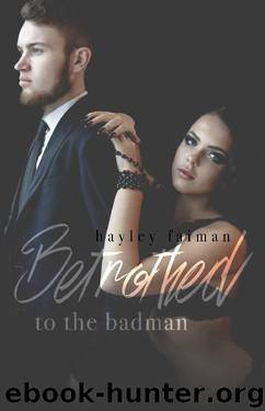 Betrothed to the Badman (Russian Bratva Book 8) by Hayley Faiman