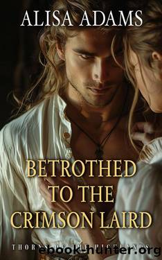 Betrothed to the Crimson Laird: A Scottish Medieval Historical Romance by Alisa Adams