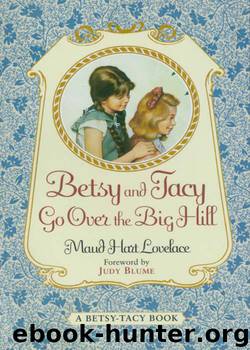 Betsy and Tacy Go Over the Big Hill by Maud Hart Lovelace