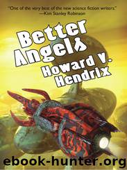 Better Angels by Howard V. Hendrix