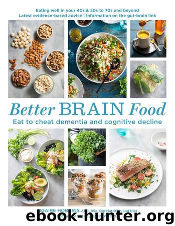 Better Brain Food: Eat to cheat dementia and cognitive decline by Hobbins Ngaire & Crawford Michelle