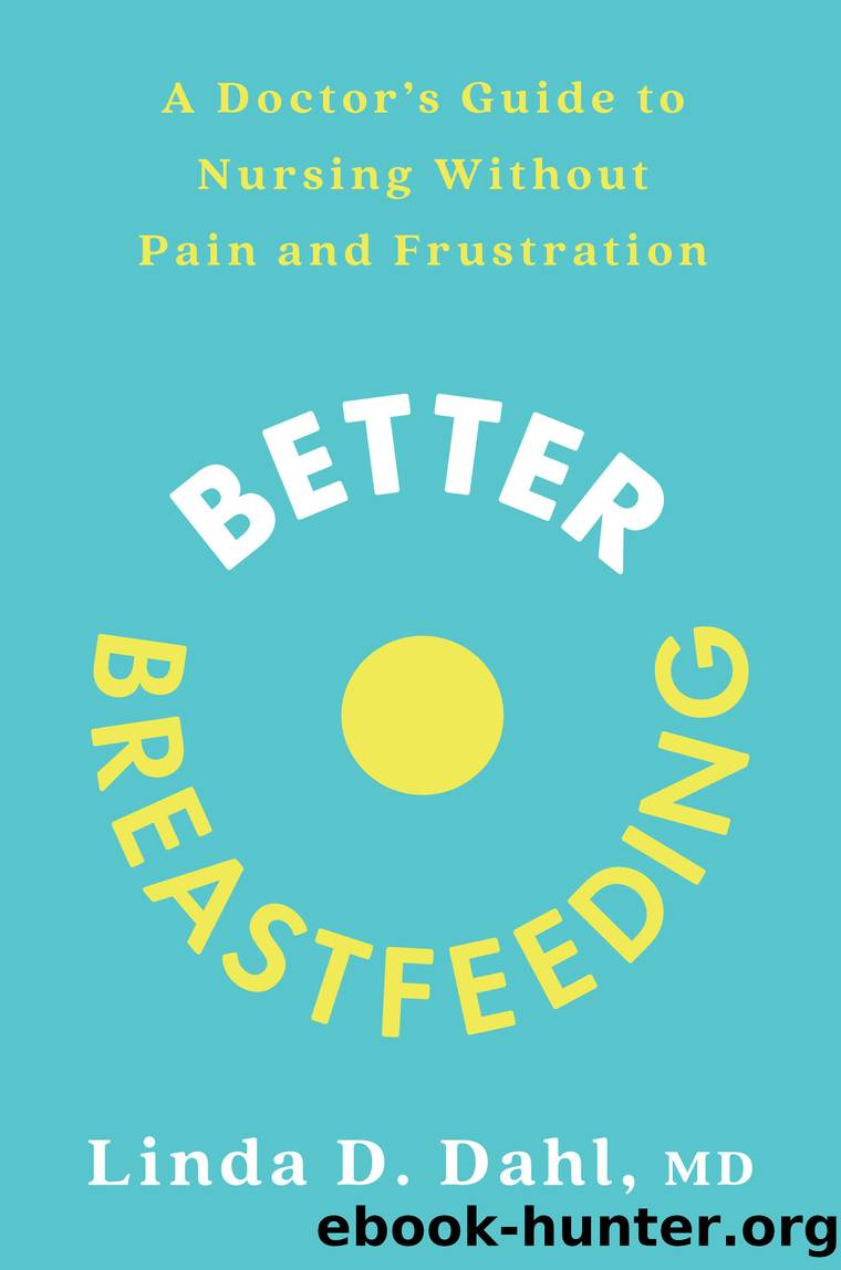 Better Breastfeeding by Linda D. Dahl MD