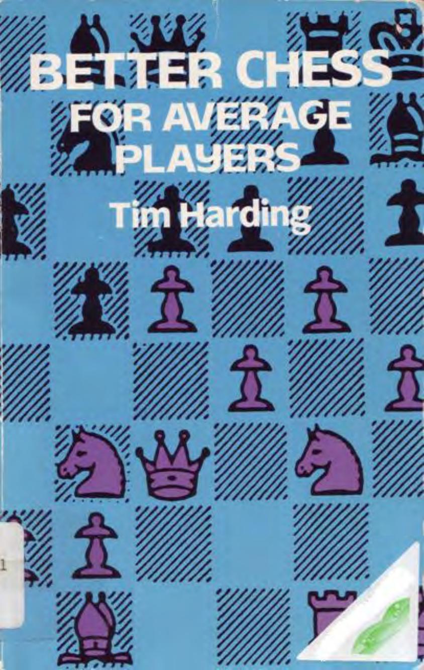 Better Chess for Average Players by Tim Harding