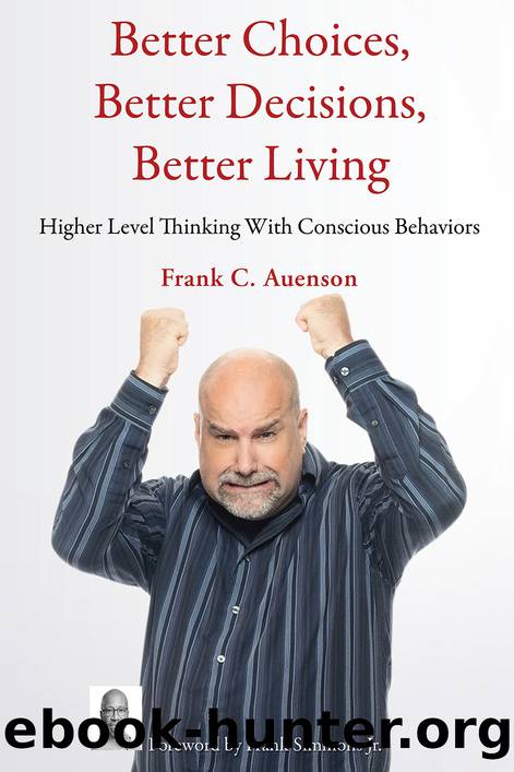 Better Choices, Better Decisions, Better Living by Auenson Frank C.;