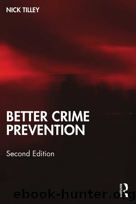 Better Crime Prevention; 2nd Edition by Nick Tilley