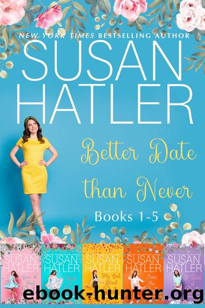 Better Date than Never Collection (Books 1-5) by Susan Hatler