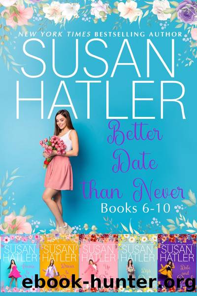 Better Date than Never Collection (Books 6-10) by Susan Hatler