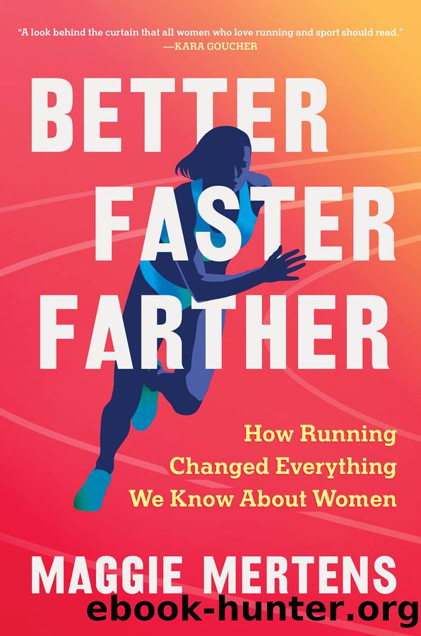 Better Faster Farther by Maggie Mertens