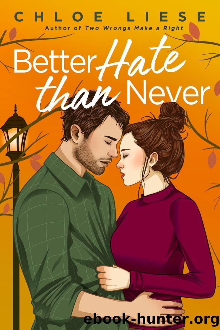 Better Hate than Never by Chloe Liese