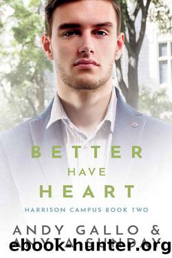 Better Have Heart: Harrison Campus #2 by Andy Gallo & Anyta Sunday