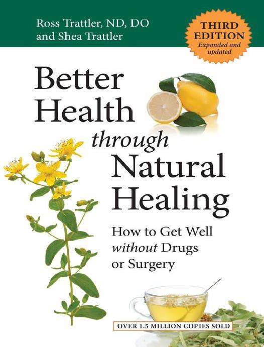Better Health through Natural Healing by Ross Trattler N.D. D.O