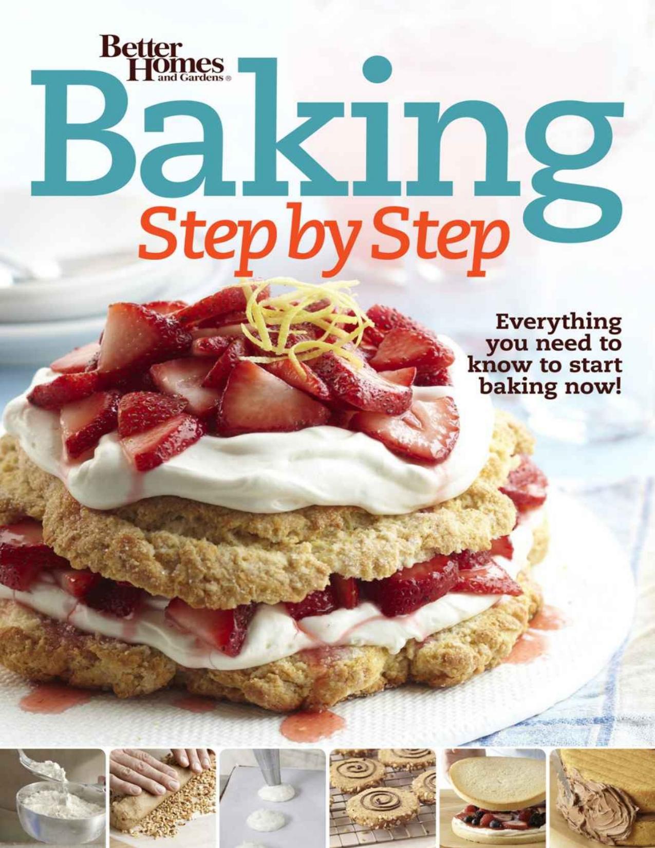 Better Homes and Gardens Baking Step by Step: Everything You Need to Know to Start Baking Now! (Better Homes and Gardens Cooking) by Better Homes & Gardens