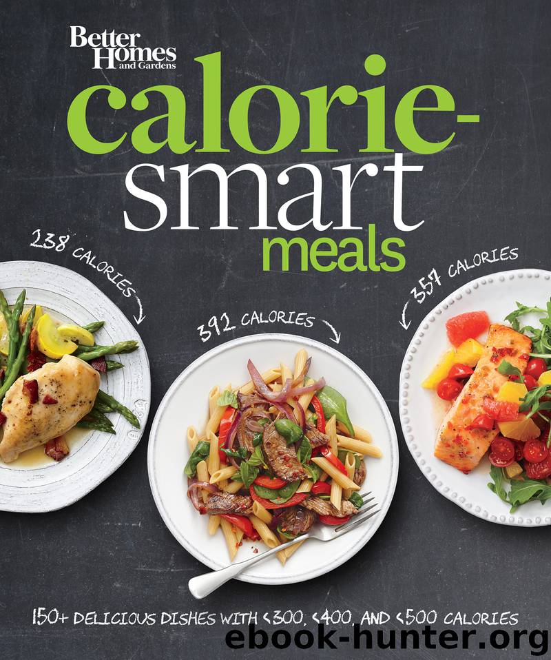 Better Homes and Gardens Calorie-Smart Meals by Better Homes & Gardens