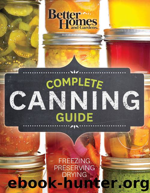 Better Homes and Gardens Complete Canning Guide by Better Homes & Gardens
