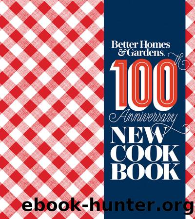 Better Homes and Gardens New Cookbook by Better Homes and Gardens Better Homes and Gardens