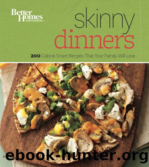 Better Homes and Gardens Skinny Dinners by Better Homes and Gardens