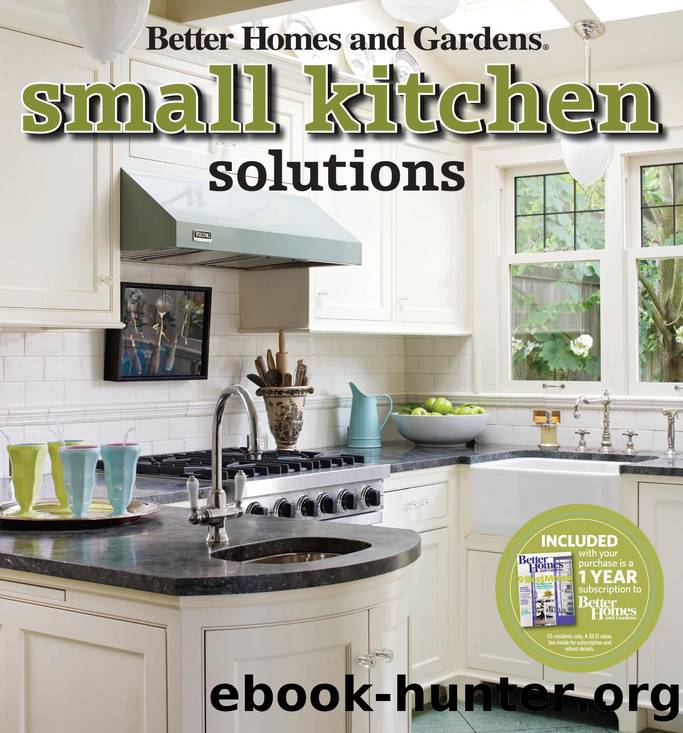 Better Homes and Gardens. Small Kitchen Solutions by Better Homes and Gardens