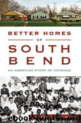 Better Homes of South Bend: An American Story of Courage (American Heritage) by Robinson Gabrielle