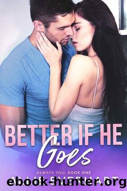 Better If He Goes (Always You Book 1) by Allie Everhart