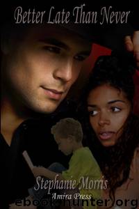 Better Late Than Never by Stephanie Morris