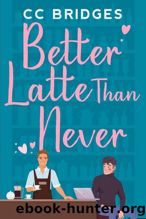 Better Latte Than Never by CC Bridges