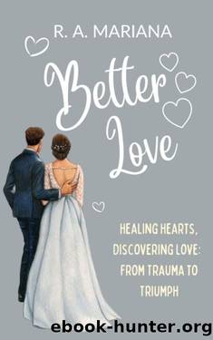 Better Love: A Military Sweet Slow Burn Romance by R.A. Mariana