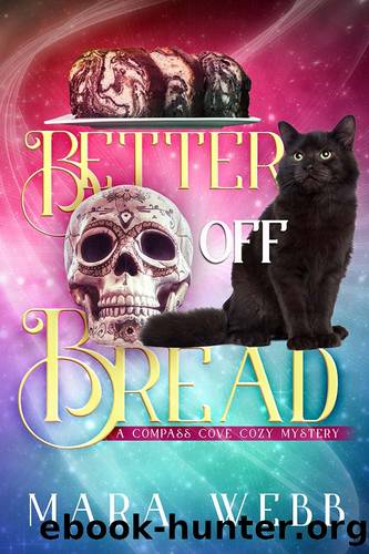 Better Off Bread (Compass Cove Cozy Mystery Book 3) by Mara Webb