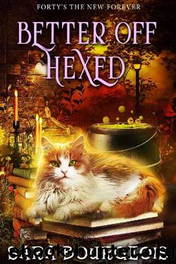 Better Off Hexed (Forty's The New Forever Book 4) by Sara Bourgeois