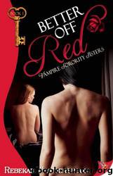 Better Off Red: Vampire Sorority Sisters by Rebekah Weatherspoon