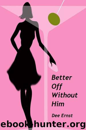 Better Off Without Him (Romantic Comedy) by Ernst Dee