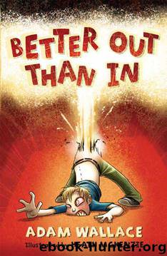 Better Out Than In by Adam Wallace