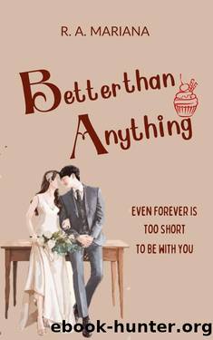 Better Than Anything: A Slow-Burn Angsty Romance (Better Together Book 5) by R.A. Mariana