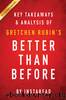 Better Than Before: by Gretchen Rubin | Key Takeaways & Analysis by Instaread