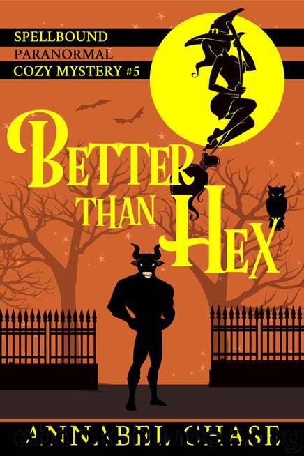 Better Than Hex (Spellbound Paranormal Cozy Mystery Book 5) by Chase Annabel