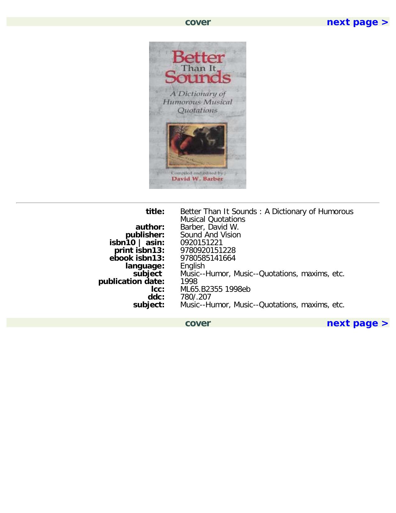 Better Than It Sounds!: A Dictionary of Humourous Musical Quotations by David W. Barber